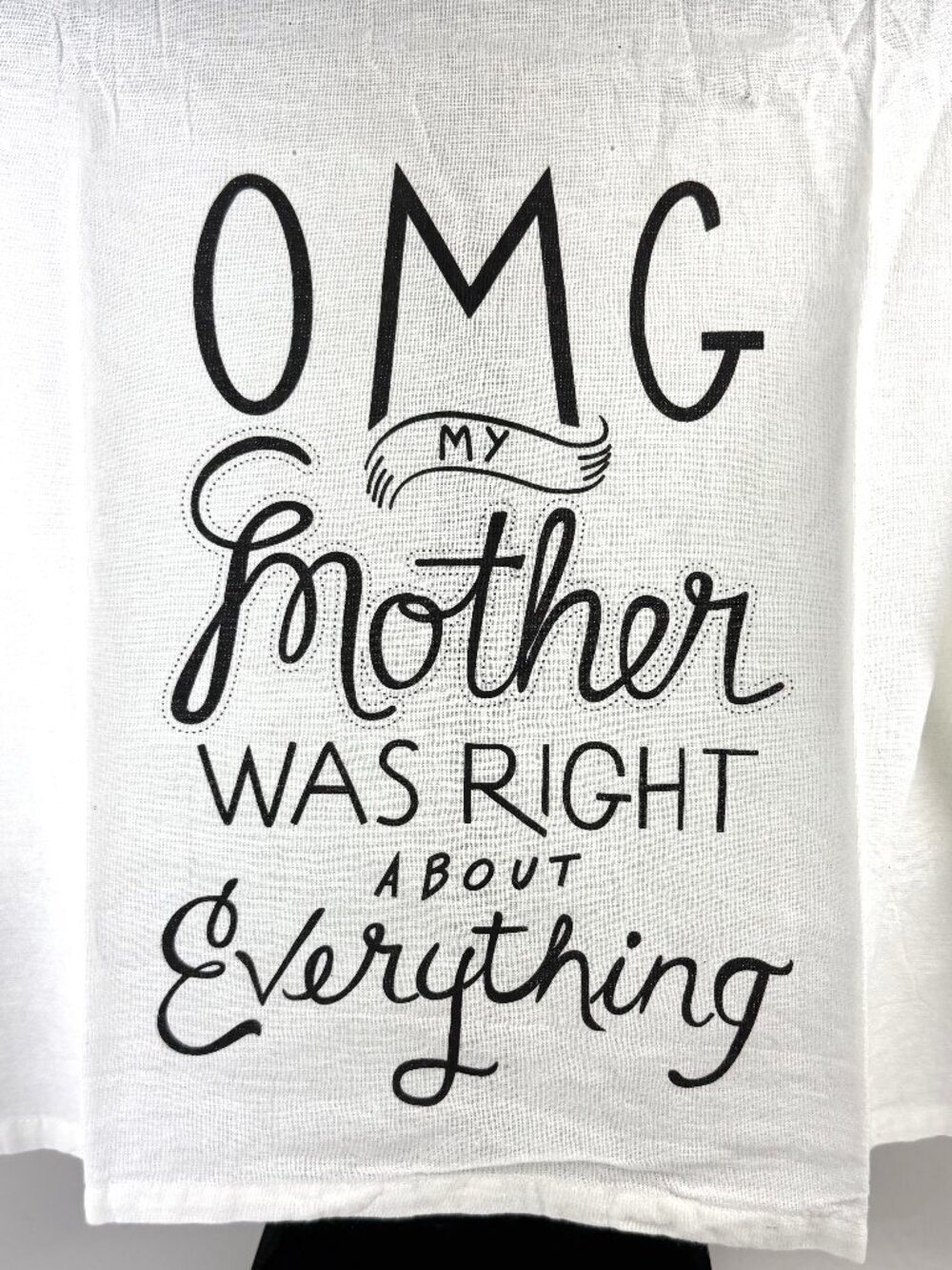 NWT dish towel OMG My Mother Was Right About Everything Primitives by Kathy
